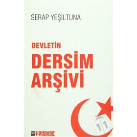 DEVLETIN DERSIM ARŞİVİ - SERAP YEŞİLTUNA