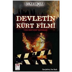DEVLETIN KÜRT FILMI (1925-2009 KÜRT RAPORLARI) - BELMA AKÇURA