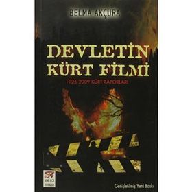 DEVLETIN KÜRT FILMI (1925-2009 KÜRT RAPORLARI) - BELMA AKÇURA