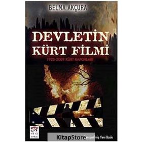 DEVLETIN KÜRT FILMI (1925-2009 KÜRT RAPORLARI) - BELMA AKÇURA