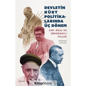 Devletin Kürt Politikalarında Üç Dönem - Adnan İnanç