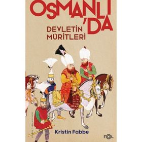 Devletin Müritleri –Osmanlı Dünyasında Din ve Devlet İnşası Fol Kitap