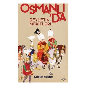 Devletin Müritleri –Osmanlı Dünyasında Din ve Devlet İnşası Fol Kitap