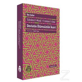 Devletin Ölümsüzlük İksiri - Sülvanü’l-Muta’ fi Udvani’l-Etba’ - İbn Zafer