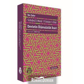 Devletin Ölümsüzlük İksiri - Sülvanü’l-Muta’ fi Udvani’l-Etba’ - İbn Zafer