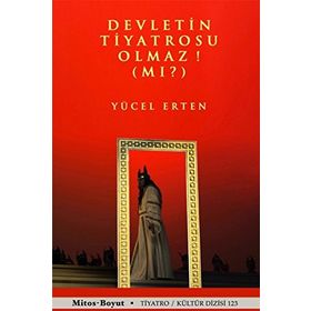 DEVLETIN TIYATROSU OLMAZ MI? - YÜCEL ERTEN