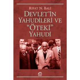 DEVLET'IN YAHUDILERI VE "ÖTEKİ" YAHUDI - RIFAT N. BALI (ISBN:9789750502040)