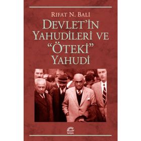 DEVLET'IN YAHUDILERI VE "ÖTEKİ" YAHUDI - RIFAT N. BALI (ISBN:9789750502040)