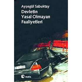 DEVLETIN YASAL OLMAYAN FAALIYETLERI - AYŞEGÜL SABUKTAY