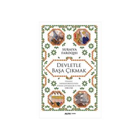 Devletle Başa Çıkmak - suraiye faroqhi