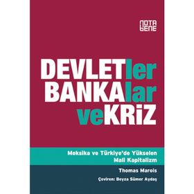 DEVLETLER, BANKALAR VE KRIZ MEKSIKA VE TÜRKIYE'DE YÜKSELEN MALI KAPITALIZM - THOMAS MAROIS