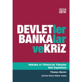 DEVLETLER, BANKALAR VE KRIZ MEKSIKA VE TÜRKIYE'DE YÜKSELEN MALI KAPITALIZM - THOMAS MAROIS