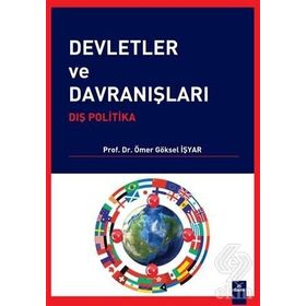 Devletler ve Davranışları - Ömer Göksel İşyar
