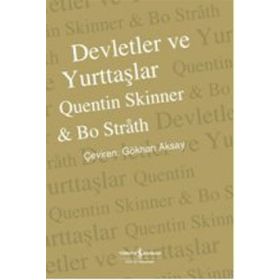 DEVLETLER VE YURTTAŞLAR TARIH, KURAM, MUHTEMEL GELECEK - QUENTIN SKINNER;BO STRAH
