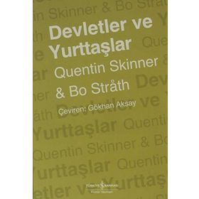DEVLETLER VE YURTTAŞLAR TARIH, KURAM, MUHTEMEL GELECEK - QUENTIN SKINNER;BO STRAH
