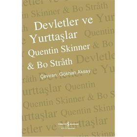 DEVLETLER VE YURTTAŞLAR TARIH, KURAM, MUHTEMEL GELECEK - QUENTIN SKINNER;BO STRAH