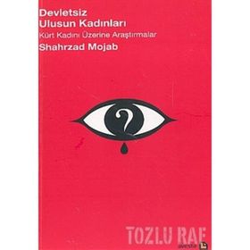 Devletsiz Ulusun Kadınları Kürt Kadını Üzerine Araştırmalar - Shahrzad Mojab