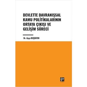 Devlette Davranışsal Kamu Politikalarının Ortaya Çıkışı ve Gelişim Süreci Gazi Kitabevi