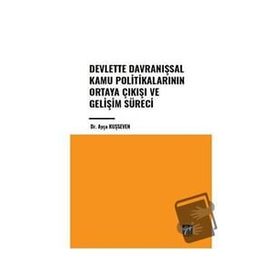 Devlette Davranışsal Kamu Politikalarının Ortaya Çıkışı ve Gelişim Süreci Gazi Kitabevi