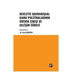 Devlette Davranışsal Kamu Politikalarının Ortaya Çıkışı ve Gelişim Süreci Gazi Kitabevi