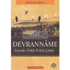 DEVRANNAME SEYYAH-I FAKIR EVLIYA ÇELEBİ - DILAVER CEBECI