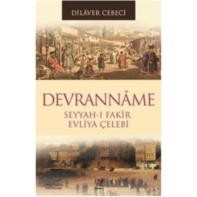 DEVRANNAME SEYYAH-I FAKIR EVLIYA ÇELEBİ - DILAVER CEBECI
