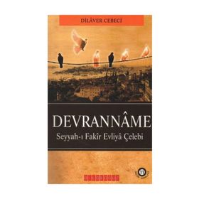 DEVRANNAME SEYYAH-I FAKIR EVLIYA ÇELEBİ - DILAVER CEBECI