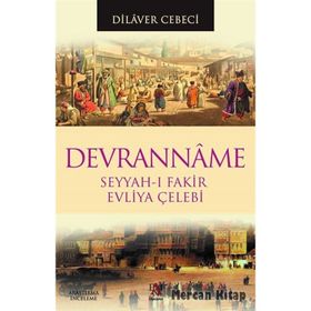 DEVRANNAME SEYYAH-I FAKIR EVLIYA ÇELEBİ - DILAVER CEBECI