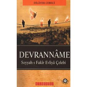 DEVRANNAME SEYYAH-I FAKIR EVLIYA ÇELEBİ - DILAVER CEBECI
