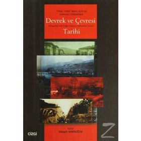 DEVREK VE ÇEVRESİ TARIHI ZONGULDAK, KRD EREĞLİ, ÇAYCUMA, SAFRANBOLU, BARTIN - GÜNGÖR KARAUĞUZ