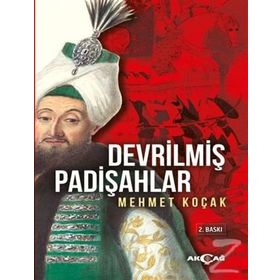 Devrilmiş Padişahlar - Mehmet Koçak