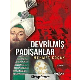 Devrilmiş Padişahlar - Mehmet Koçak