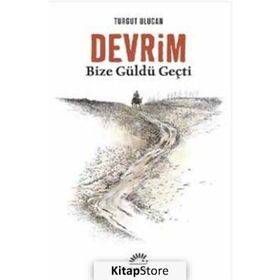 Devrim Bize Güldü Geçti - Turgut Ulucan