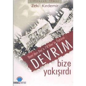 Devrim Bize Yakışırdı Dam’dan Dar’a 78’liler’in Öyküsü - Zeki Kırdemir