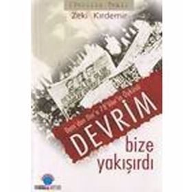 Devrim Bize Yakışırdı Dam’dan Dar’a 78’liler’in Öyküsü - Zeki Kırdemir