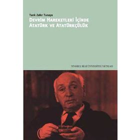 DEVRIM HAREKETLERI İÇİNDE ATATÜRK VE ATATÜRKÇÜLÜK - TARIK ZAFER TUNAYA