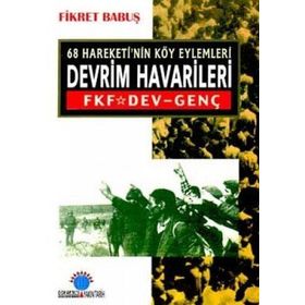 DEVRIM HAVARILERI 68 HAREKETI´NIN KÖY EYLEMLERI - FIKRET BABUŞ