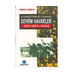 DEVRIM HAVARILERI 68 HAREKETI´NIN KÖY EYLEMLERI - FIKRET BABUŞ