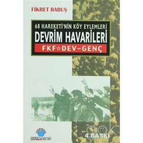 DEVRIM HAVARILERI 68 HAREKETI´NIN KÖY EYLEMLERI - FIKRET BABUŞ