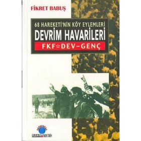 DEVRIM HAVARILERI 68 HAREKETI´NIN KÖY EYLEMLERI - FIKRET BABUŞ