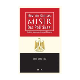 Devrim Sonrasında Mısır Dış Politikası - İsmail Numan Telci