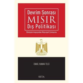Devrim Sonrasında Mısır Dış Politikası - İsmail Numan Telci