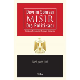 Devrim Sonrasında Mısır Dış Politikası - İsmail Numan Telci