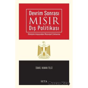 Devrim Sonrasında Mısır Dış Politikası - İsmail Numan Telci