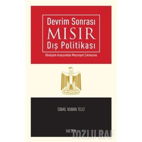 Devrim Sonrasında Mısır Dış Politikası - İsmail Numan Telci
