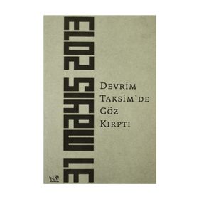 DEVRIM TAKSIM'DE GÖZ KIRPTI (31 MAYIS 2013) - KOLEKTIF