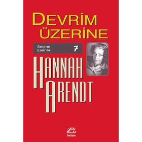 DEVRIM ÜZERİNE - HANNAH ARENDT