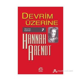 DEVRIM ÜZERİNE - HANNAH ARENDT