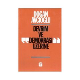 DEVRIM VE DEMOKRASI ÜZERİNE - DOĞAN AVCIOĞLU