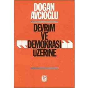 DEVRIM VE DEMOKRASI ÜZERİNE - DOĞAN AVCIOĞLU